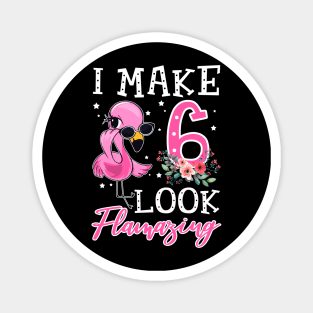 Kids I Make 6 Look Flamazing Flamingo Birthday T-Shirt Magnet